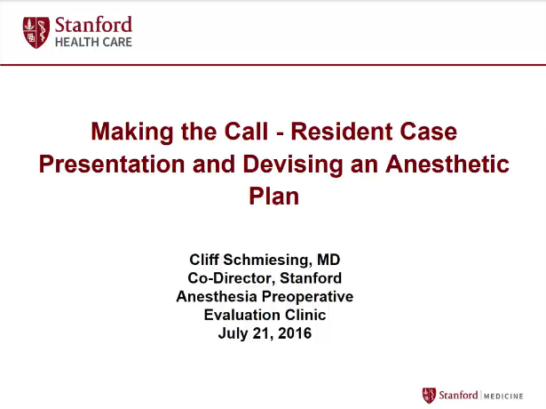 Making the Call - Resident Case Presentation and Devising an Anesthetic Plan